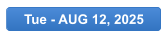 Tue - AUG 12, 2025
