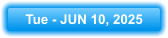 Tue - JUN 10, 2025