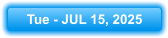 Tue - JUL 15, 2025