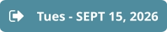 Tues - SEPT 15, 2026