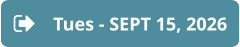 Tues - SEPT 15, 2026
