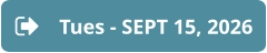 Tues - SEPT 15, 2026
